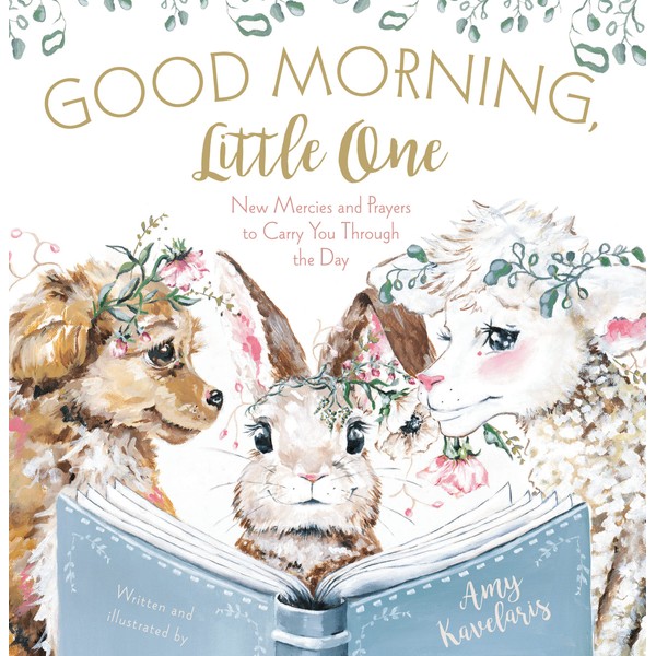 Good Morning, Little One: New Mercies and Prayers to Carry