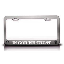 in GOD WE Trust Christian Metal License Plate Frame Style 23 Chrome