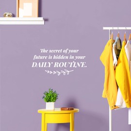 Vinyl Wall Art Decal - The Secret of Your Future is Hidden in Your Daily Routine - 7" x 15" - Optimistic Quote Sticker for Home School Office Bedroom Gym Yoga Decor (White)