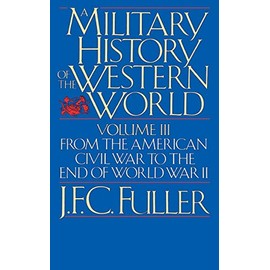 Military History of Western World, Vol. 3: From the American Civil War to the End of World War II
