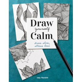Draw Yourself Calm: Draw Slow, Stress Less