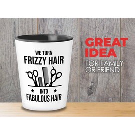 Hair Stylist Shot Glass 1.5oz - Frizzy Hair to Fabulous Hair - Hair Stylist Gift Beautician Hairdresser Salon Barber Hairdo Cosmetoloist Scissors Blower
