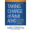 Taking Charge of Adult ADHD: Proven Strategies to Succeed at