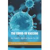 The COVID-19 Vaccine: An Expert's Medical Guide for All
