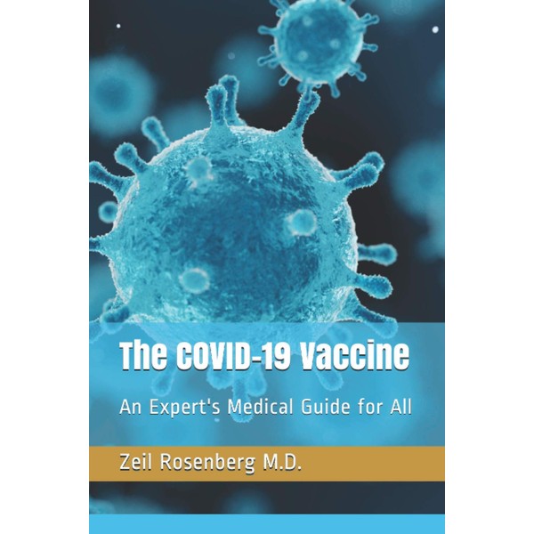 The COVID-19 Vaccine: An Expert's Medical Guide for All