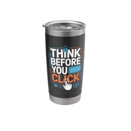 Think Before You Click Cybersecurity Cyber Security Engineer Stainless Steel Insulated Tumbler