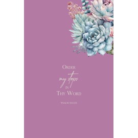 Christian Journal Gifts | Order My Steps in Thy Word: Psalm 119:133 Bible Verse Inspirational Notebook Diary for Women & Teen Girls w/Scripture Quote ... Writing Notes, Purple/Pink Compact Handy Size