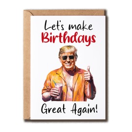 SNCGifts Let's Make Birthdays Card - Great Birthday Card - Birthday Trump Card - 30th 40th 50th Birthday Card - Funny Greeting Card