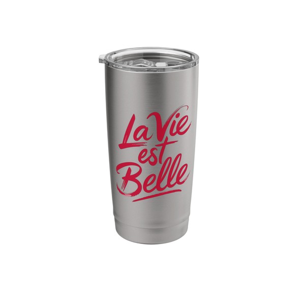 "La vie est belle." French expression life is beautiful Stainless