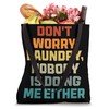 Don't Worry Laundry - Nobody Is Doing Me Either Tote