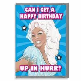 RuPaul Drag Race -Can I get a Happy Birthday up in hurr? - Mother, Card, TV, Funny, Show IN108