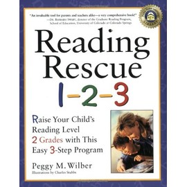 Reading Rescue 1-2-3: Raise Your Child's Reading Level 2 Grades with This Easy 3-Step Program