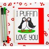 I Puffin Love You Valentines, Anniversary, Birthday, Just Because Card