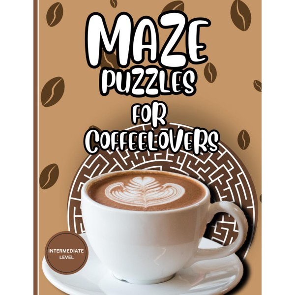 MAZE PUZZLES FOR COFFEE LOVERS: 8.5 X 11 / 50