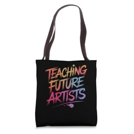 Art Teacher Teaching Future Artists Artist Painting Tote Bag