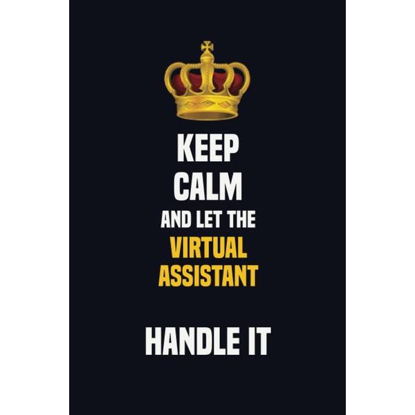 Keep Calm And Let The Virtual Assistant Handle It: 6x9