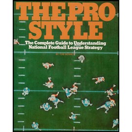 The Pro Style: The Complete Guide to Understanding National Football League Strategy