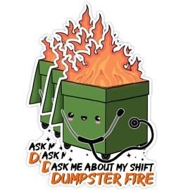 (3pcs) Dumpster Fire Ask Me About My Shift Sticker, Dumpster Fire Desk Accessories, EMS Stickers, Funny Medical Stickers, Funny Nurse Stickers