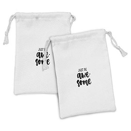 Lunarable Saying Fabric Pouch Set of 2, Hand Painted Lettering and Minimalist Custom Typography on White Background, Small Drawstring Bag for Toiletries Masks and Favors, 9" x 6", Black and White