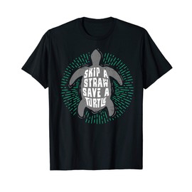 Skip a Straw Save a Turtle T-Shirt
