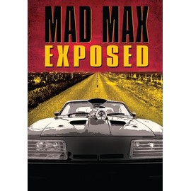 Mad Max Exposed