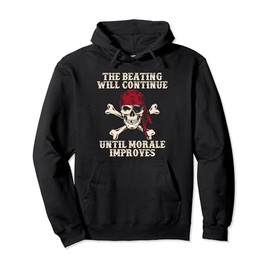 Pirate The Beatings Will Continue Until Morale Improves Pullover Hoodie