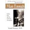 Man Enough: Fathers, Sons, and the Search for Masculinity