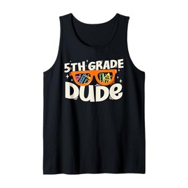 5th Grade Dude Back To School Sunglasses Teachers Students Tank Top