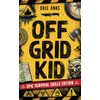 Off Grid Kid: Epic Survival Skills Edition