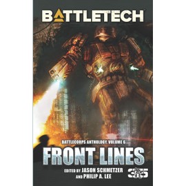 BattleTech: Front Lines: BattleCorps Anthology, Volume 6