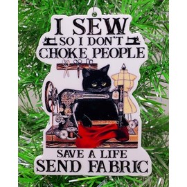 Generic Sewing Cat Ornament - I Sew so I Don't Choke People, Save Lives Send Fabric Christmas Ornament