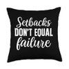Motivational Inspirational Setbacks Don't Equal Failure Throw Pillow