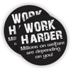 Work Harder Milllions on Welfare Hard Hat Sticker / Helmet