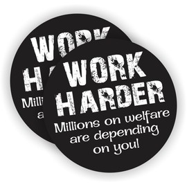 Work Harder Milllions on Welfare Hard Hat Sticker / Helmet Decal / Label Lunch Tool Box Motorcycle
