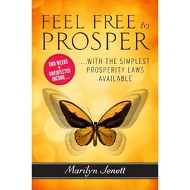 Feel Free to Prosper: Two Weeks to Unexpected Income with the Simplest Prosperity Laws Available