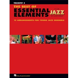 The Best of Essential Elements for Jazz Ensemble: 15 Selections from the Essential Elements for Jazz Ensemble Series - TRUMPET 3 (Essential Elements for Jazz Ensemble, 3)
