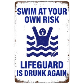 ETTIBETRENDY Swimming Pool Warning Signs,Swim At Your Own Risk Lifeguard Is Drunk Again Pool Rules Tin Sign Pool Patio Wall Decor for Pool Beach Water Park Decor Outdoor 8 x 12 inch