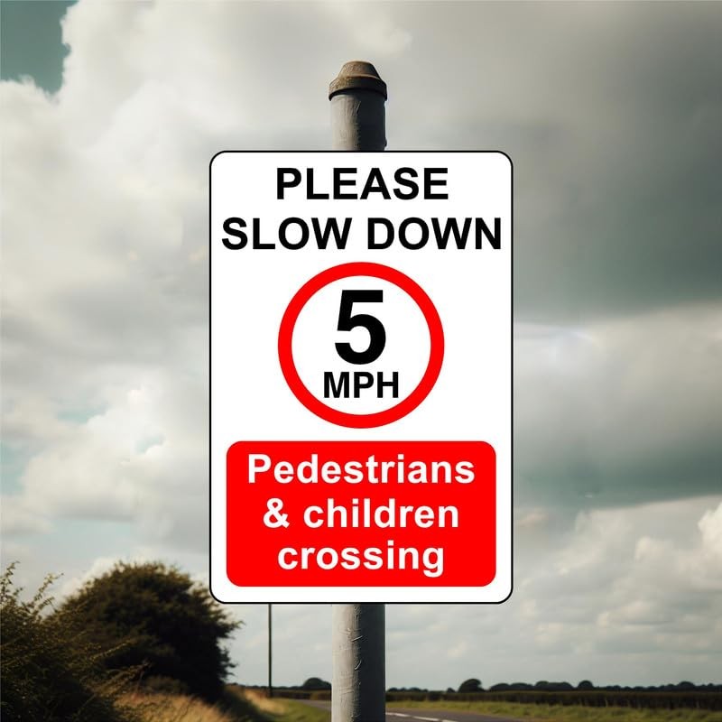 Please slow down 5mph pedestrain & children crossing - 3mm