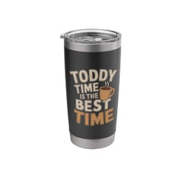 Hot Toddy Time Is The Best Time - Hot Toddy Stainless Steel Insulated Tumbler