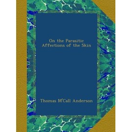 On the Parasitic Affections of the Skin