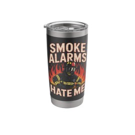 Smoke Alarms Hate Me Firefighters Firemen Fire Rescue Stainless Steel Insulated Tumbler