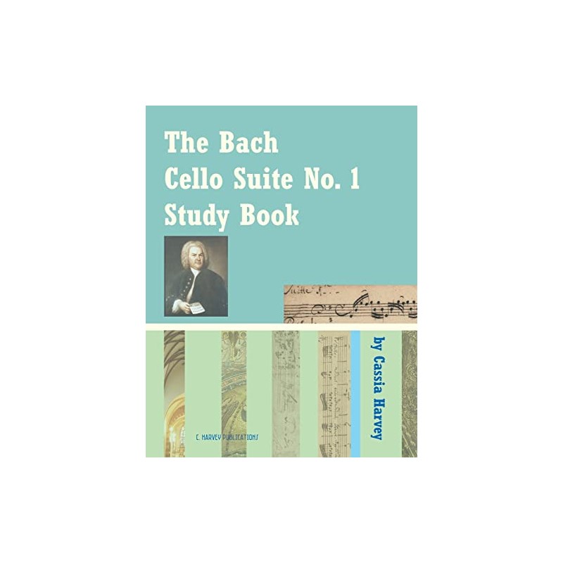The Bach Cello Suite No. 1 Study Book for Cello