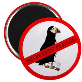 CafePress No Puffin' Magnet 2.25" Round Magnet, Refrigerator Magnet