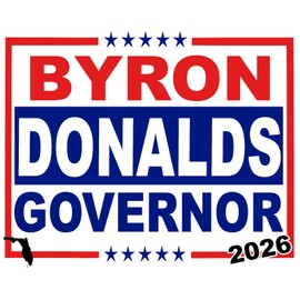 DesignThatSign Byron Donalds Governor 2026 Yard Sign Red White & Blue Republican Trump pick