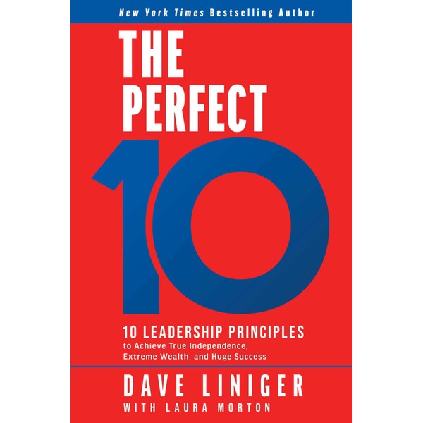The Perfect 10: 10 Leadership Principles to Achieve True Independence,