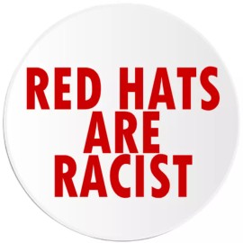 Kiwi Gifts Red Hats Are Racist - 3 Pack Circle Stickers 3 Inch - Political Protest Slogan
