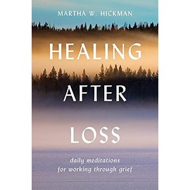 Healing After Loss: Daily Meditations For Working Through Grief