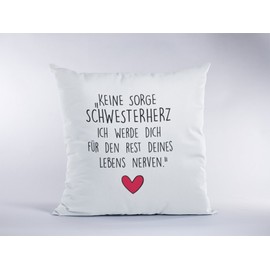 Cute Cushion Cover with German Wording 'Keine Sorge, Schwesterherz, Ich werde Dich für den Rest deines Lebens Nerven.' – Cushion Cover – Decorative Cushion Cover – White 40 cm x 40 cm – Love – Sister