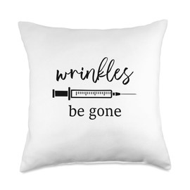 Wrinkles Be Gone Med Spa Aesthetic Nurse Injector Throw Pillow