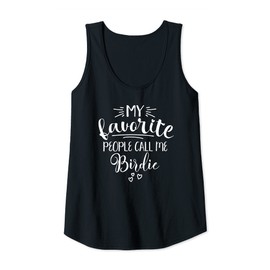 Womens Birdie Best My Favorite People Call Me Birdie I Love Birdie Tank Top